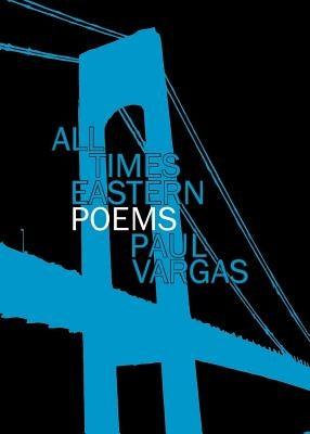 All Times Eastern by Vargas, Paul