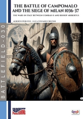 The battle of Campomalo and the siege of Milan 1036-37 by Peruffo, Alberto