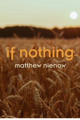 If Nothing by Nienow, Matthew