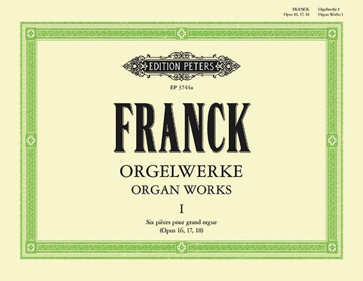 Complete Organ Works in 4 Volumes by Franck, César