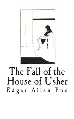 The Fall of the House of Usher by Poe, Edgar Allan