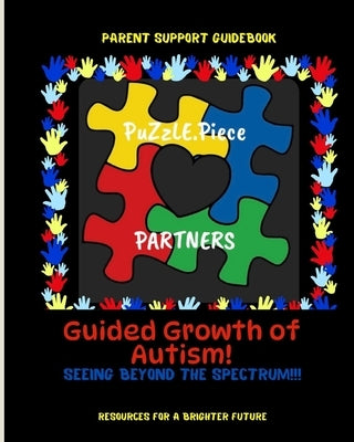 Guided Growth of Autism: A Comprehensive Guidebook for Parents and Families Raising a Child or Children on the Spectrum by Knott, Breonia