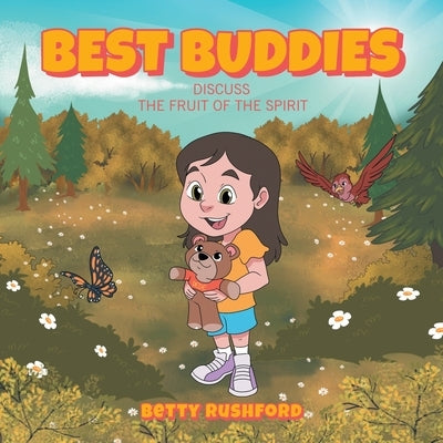 Best Buddies Discuss the Fruit of the Spirit by Rushford, Betty