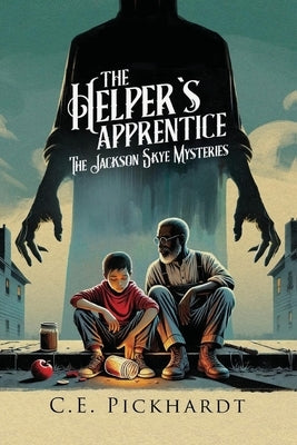 The Helper's Apprentice: The Jackson Skye Mysteries by Pickhardt, C. E.