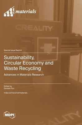 Sustainability, Circular Economy and Waste Recycling: Advances in Materials Research by Fico, Daniela