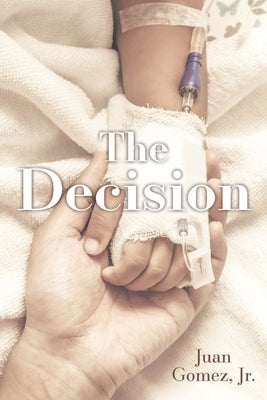 The Decision by Gomez, Juan