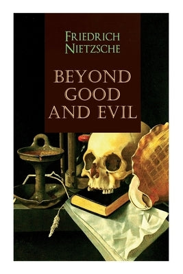 Beyond Good and Evil by Nietzsche, Friedrich Wilhelm