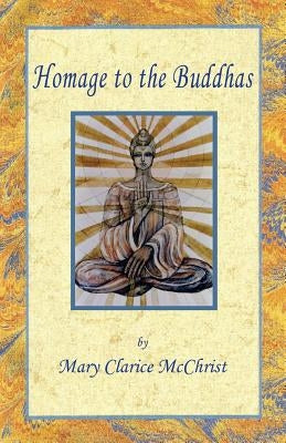 Homage to the Buddhas by McChrist, Mary Clarice