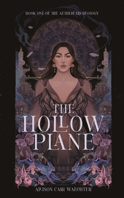 The Hollow Plane by Carr Waechter, Allison