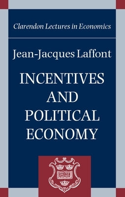 Incentives and Political Economy by Laffont, Jean-Jacques