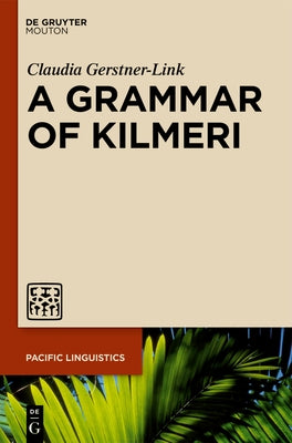 A Grammar of Kilmeri by Gerstner-Link, Claudia