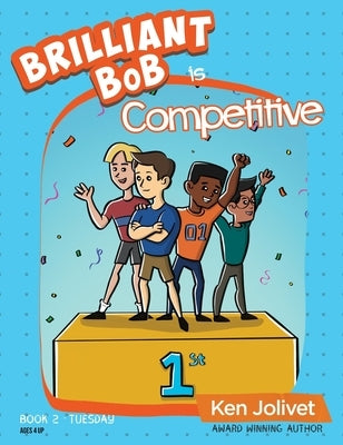 Brilliant Bob is Competitive by Jolivet, Kenneth T.