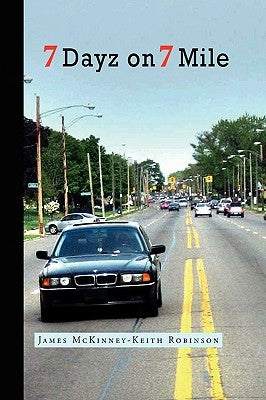 7 Dayz on 7 Mile by McKinney, James
