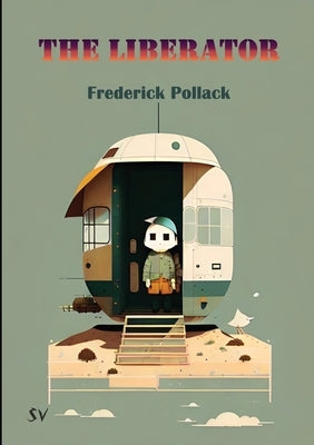 The Liberator by Pollack, Frederick