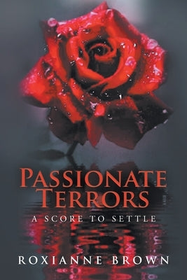 Passionate Terrors: A Score to Settle by Brown, Roxianne