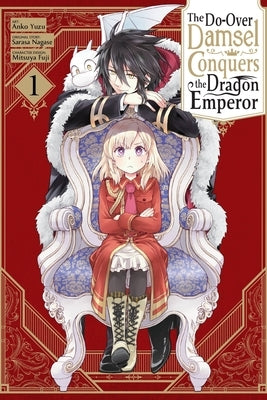 The Do-Over Damsel Conquers the Dragon Emperor, Vol. 1: Volume 1 by Nagase, Sarasa
