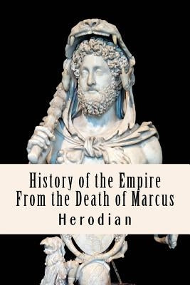 History of the Empire From the Death of Marcus by Anderson, Taylor