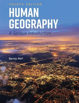 Human Geography: A Serious Introduction by Warf, Barney