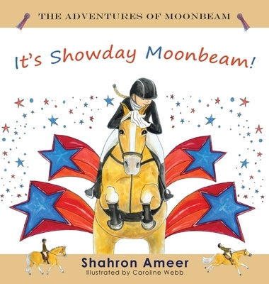 It's Show Day Moonbeam! by Ameer, Shahron