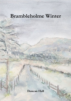 Brambleholme Winter by Hall, Duncan