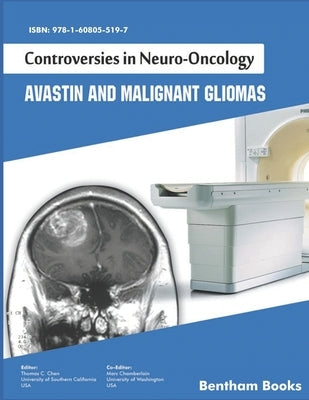 Controversies in Neuro-Oncology: Avastin and Malignant Gliomas by Chamberlain, Marc