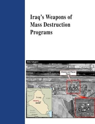 Iraq's Weapons of Mass Destruction Programs by Penny Hill Press
