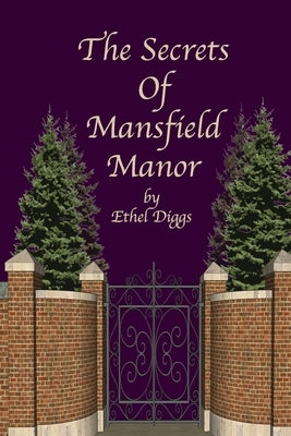 The Secrets Of Mansfield Manor by Diggs, Ethel