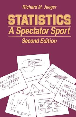 Statistics: A Spectator Sport by Jaeger, Richard M.