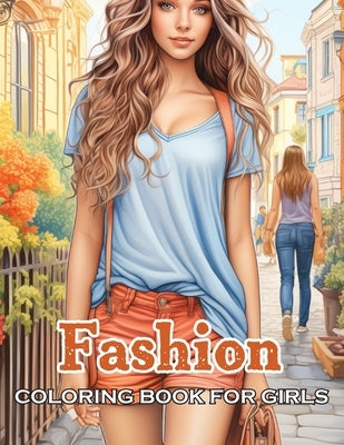 Fashion Coloring Book for Girls: 100+ High-Quality and Unique Coloring Pages by Reaves, Shantrice