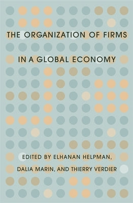 Organization of Firms in a Global Economy by Helpman, Elhanan