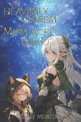 The Heavenly Harem of a Misplaced Hero by Mercury, Envy