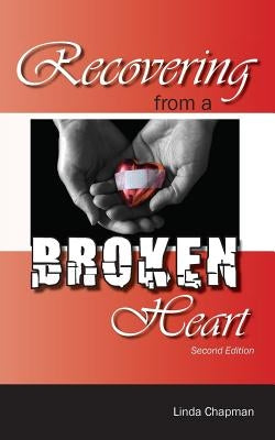 Recovering from a Broken Heart by Chapman, Linda