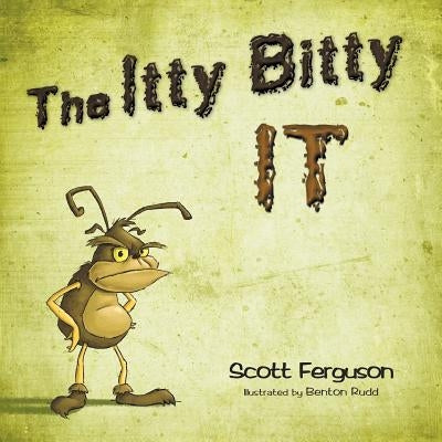 The Itty Bitty It by Ferguson, Scott