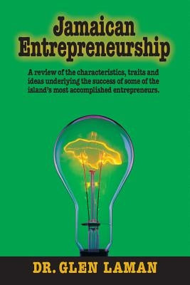 Jamaican Entrepreneurship by Laman, Glen