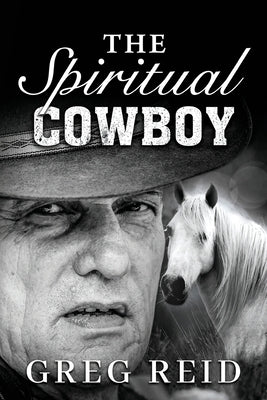 The Spiritual Cowboy by Reid, Greg