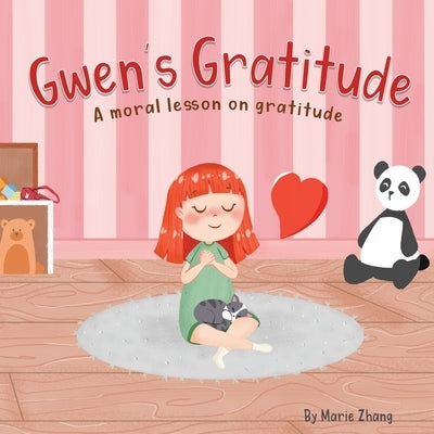 Gwen's Gratitude: A Moral Lesson on Gratitude by Zhang, Marie