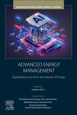 Advanced Energy Management: Digitalization and AI for the Internet of Energy by Zhou, Yuekuan