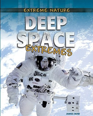 Deep Space Extremes by Bow, James