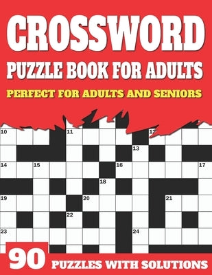 Crossword Puzzle Book For Adults: Sunday Time Enjoying Large Print Crossword Puzzles For Senior Parents And Grandparents With Solutions by Publication, Jl Shultzpuzzle