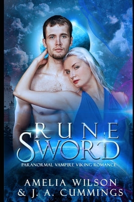 Rune Sword: Paranormal Vampire Viking Romance by Wilson, Amelia
