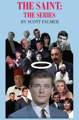 The Saint: The Series by Palmer, Scott V.