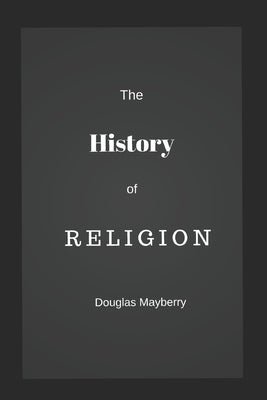 The History of Religion: A Graphic Guide by Mayberry, Douglas