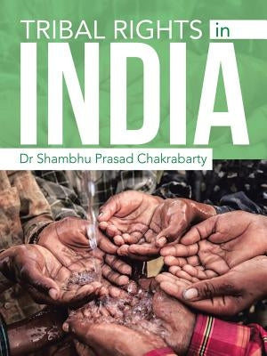 Tribal Rights in India by Chakrabarty, Shambhu Prasad