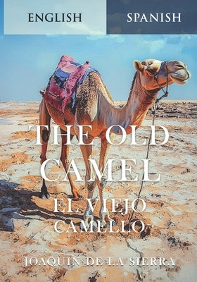 The Old Camel: English/Spanish Dual Language Book by de la Sierra, Joaqu?n