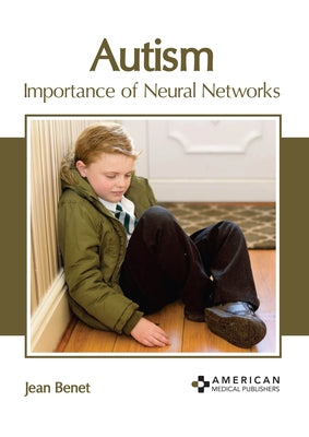 Autism: Importance of Neural Networks by Benet, Jean