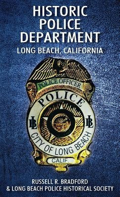 Historic Police Department: Long Beach, California by Bradford, Russell R.