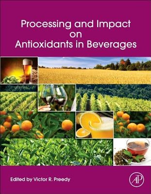 Processing and Impact on Antioxidants in Beverages by Preedy, Victor R.