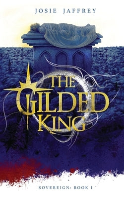 The Gilded King by Jaffrey, Josie