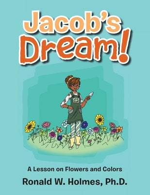 Jacob's Dream!: A Lesson on Flowers by Holmes, Ronald W.