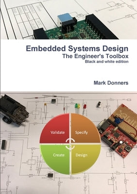 Embedded Systems Design - The Engineer's Toolbox by Donners, Mark